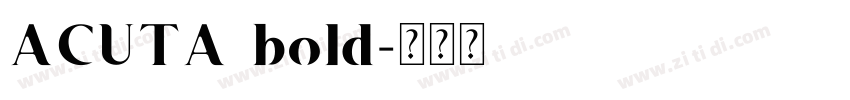 ACUTA bold字体转换